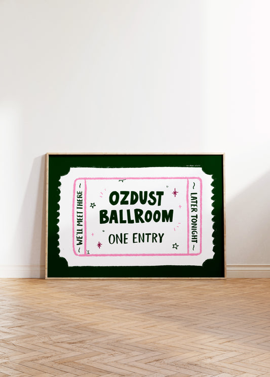 Ozdust Ballroom Singular Ticket Art Print