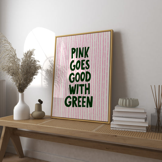 Pink Goes Good With Green Art Print