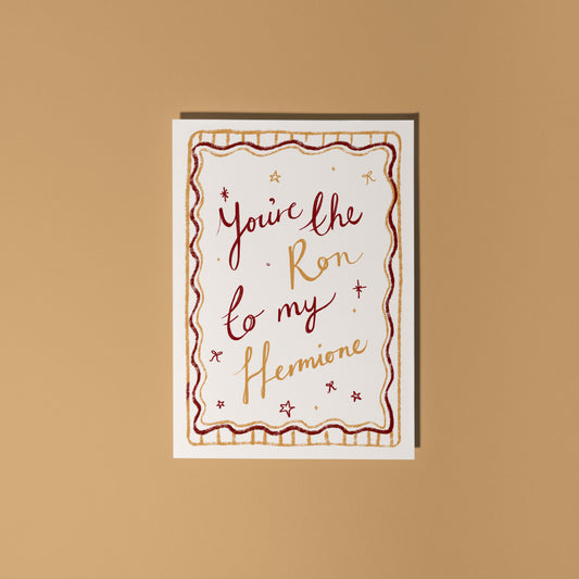 You're the Ron to my Hermione Greetings Card