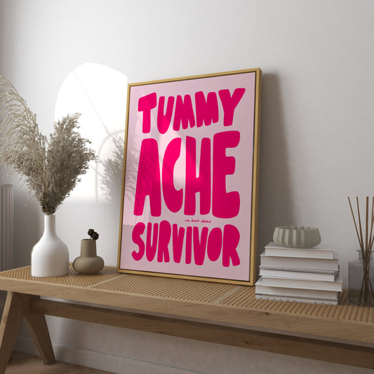 Tummy Ache Survivor Print