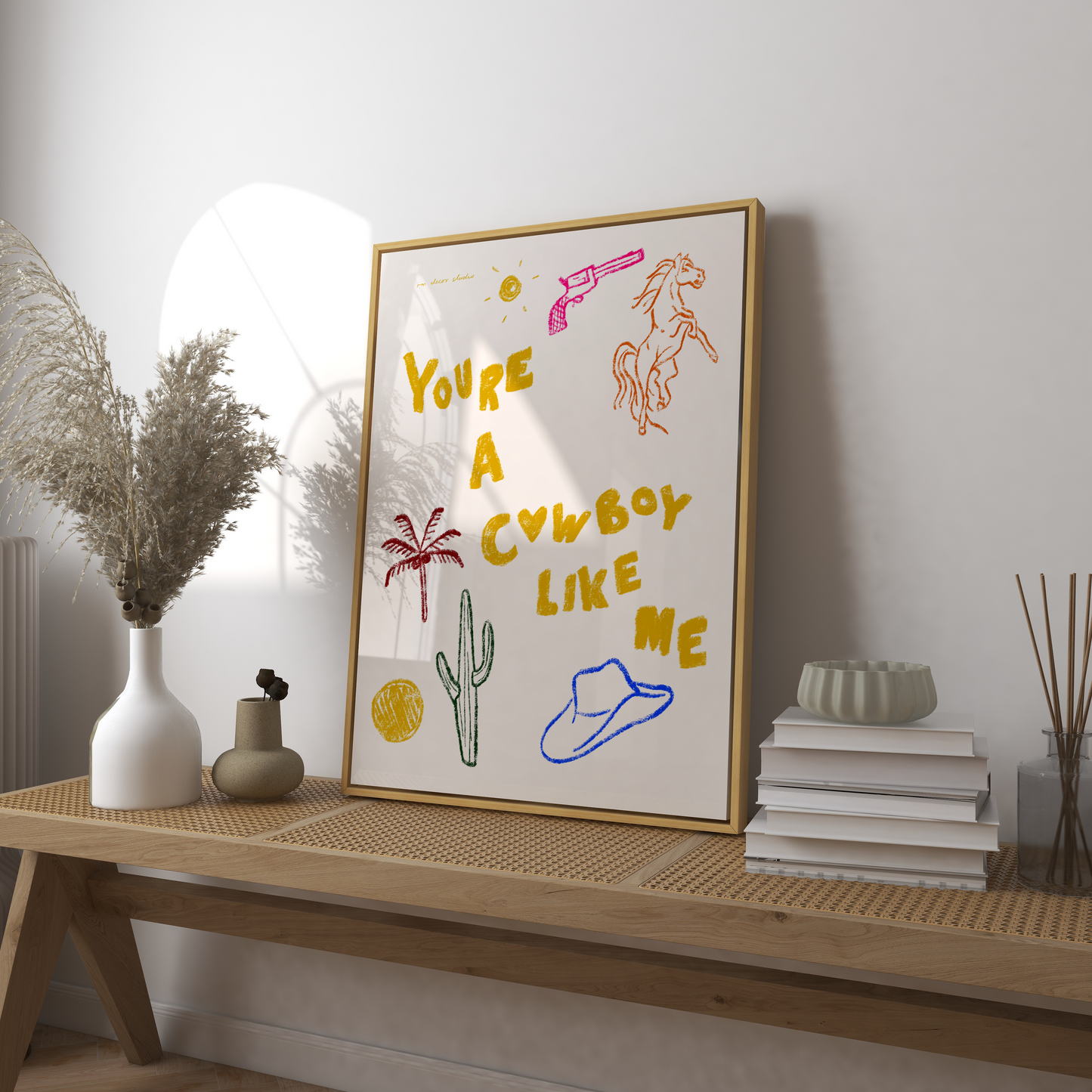 You're A Cowboy Like Me Art Print